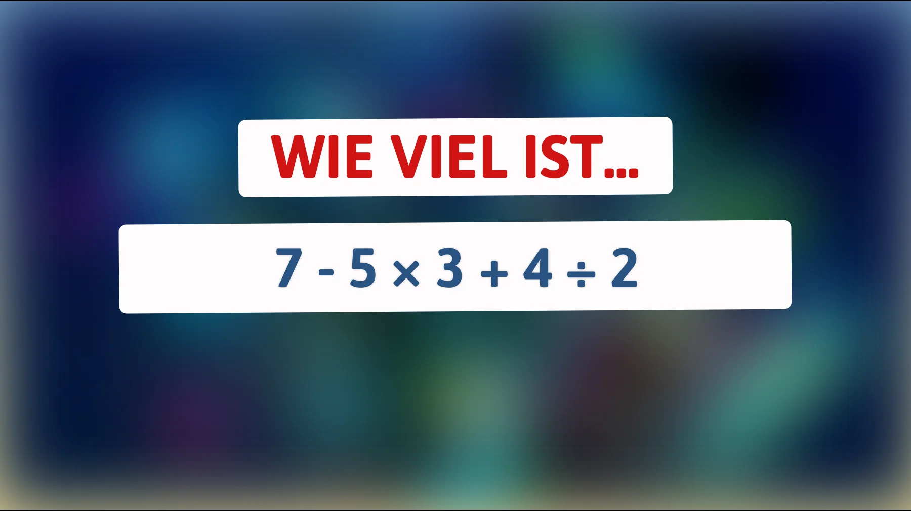 Nur für Genies: Lösen Sie dieses scheinbar einfache Mathe-Rätsel, das 99% der Menschen falsch beantworten!"